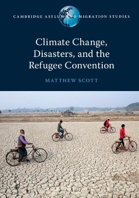 Climate Change, Disasters, and the Refugee Convention book