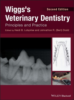 Wiggs's Veterinary Dentistry: Principles and Practice book