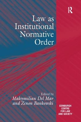 Law as Institutional Normative Order by Maksymilian Del Mar