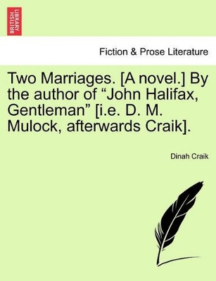 Two Marriages. [A Novel.] by the Author of 