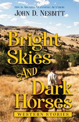 Bright Skies and Dark Horses: Western Stories book