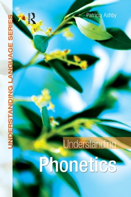 Understanding Phonetics by Patricia Ashby