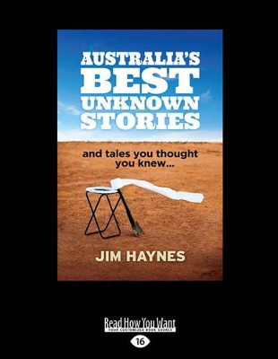 Australia's Best Unknown Stories: and tales you thought you knew... by Jim Haynes
