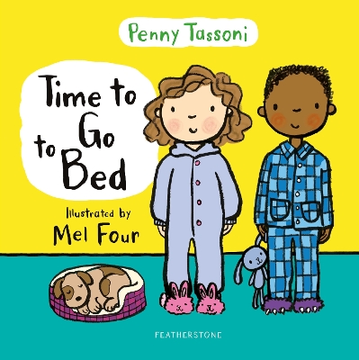 Time to Go to Bed: The perfect picture book for talking about bedtime routines book
