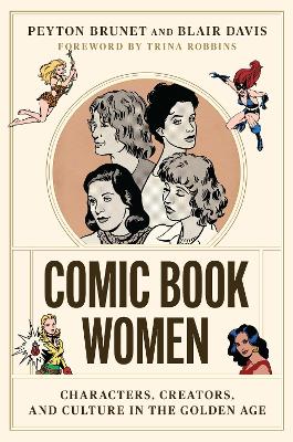 Comic Book Women – Characters, Creators, and Culture in the Golden Age book