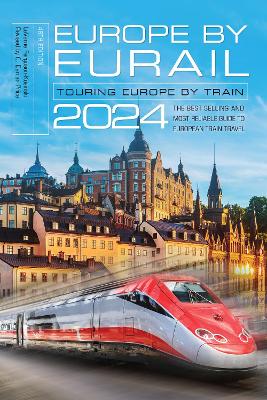 Europe by Eurail 2024: Touring Europe by Train book
