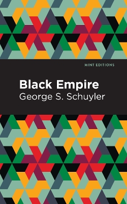 Black Empire: Or, Physical Geography as Modified by Human Action by George S. Schuyler