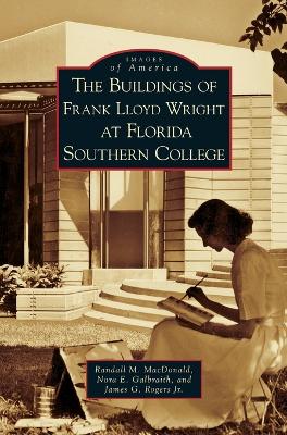 Buildings of Frank Lloyd Wright at Florida Southern College book