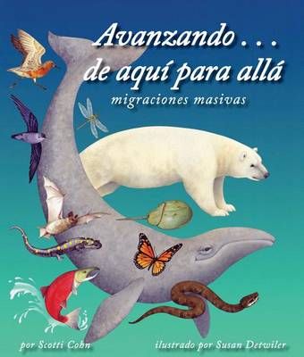 Avanzando . . . de Aqui Para Alla Migraciones Masivas book