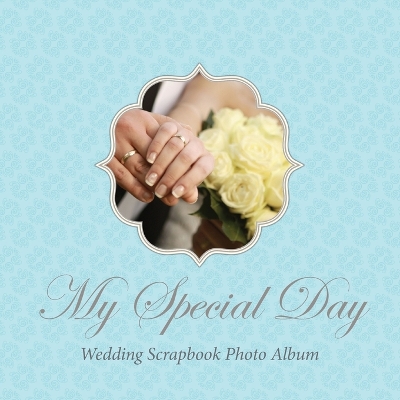 My Special Day -Wedding Scrapbook Photo Album book