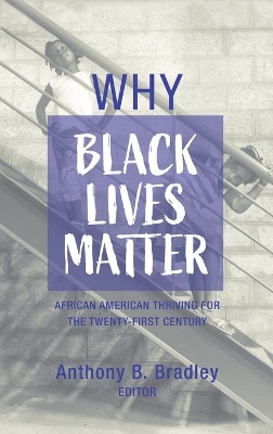 Why Black Lives Matter by Anthony B Bradley