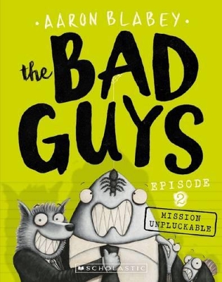 Bad Guys Episode 2: Mission Unpluckable book