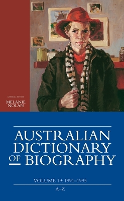 Australian Dictionary of Biography, Volume 19: 1991–1995 (A–Z) book