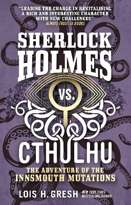 Sherlock Holmes vs. Cthulhu: The Adventure of the Innsmouth Mutations book