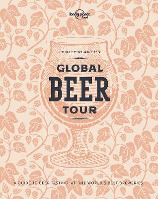Lonely Planet Lonely Planet's Global Beer Tour with Limited Edition Cover by Food