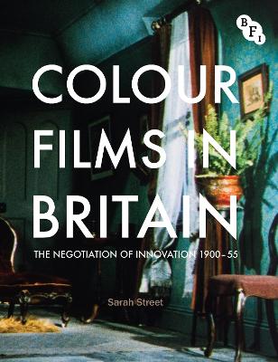 Colour Films in Britain by Sarah Street