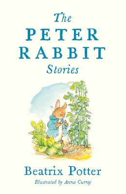 The Peter Rabbit Stories: Deluxe edition with 77 new colour illustrations by Anna Currey: The Perfect Easter Gift (Alma Junior Classics) book