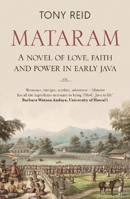 Mataram: A novel of love, faith and power in early Java book