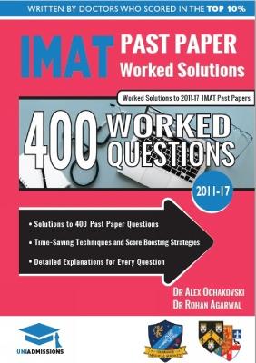 IMAT Past Paper Worked Solutions: 2011 - 2017, Detailed Step-By-Step Explanations for over 500 Questions, IMAT, UniAdmissions book