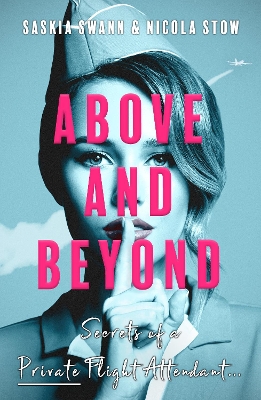 Above and Beyond: Secrets of a Private Flight Attendant book