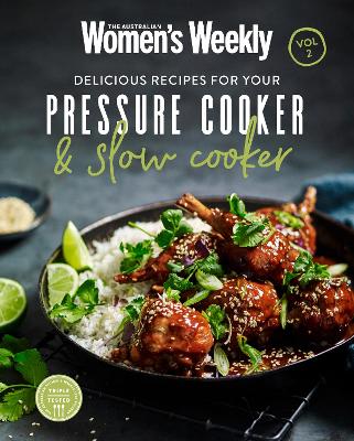 Delicious Recipes for Your Pressure Cooker & Slow Cooker Vol 2 by The Australian Women's Weekly