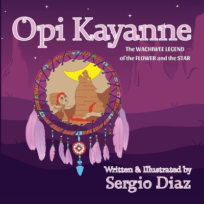 Opi Kayanne: The Wachiwee Legend of the Flower and the Star book