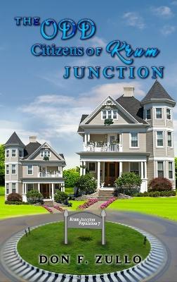 The Odd Citizens of Krum Junction by Don F Zullo