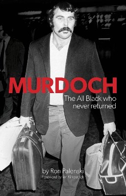 Murdoch - The Uncapped All Black book