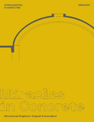Miracles in Concrete: Structural Engineer August Komendant book