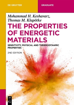 The Properties of Energetic Materials: Sensitivity, Physical and Thermodynamic Properties book