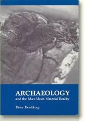 Archaeology & the Man-Made Material Reality book