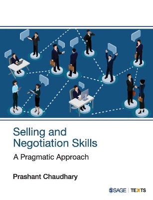 Selling and Negotiation Skills: A Pragmatic Approach by Prashant Chaudhary
