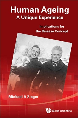 Human Ageing: A Unique Experience - Implications For The Disease Concept book