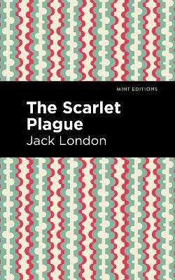 The Scarlet Plague by Jack London