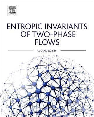 Entropic Invariants of Two-Phase Flows by Eugene Barsky