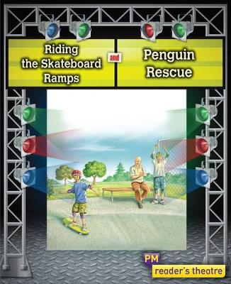 Reader's Theatre: Riding the Skateboard Ramps and Penguin Rescue book
