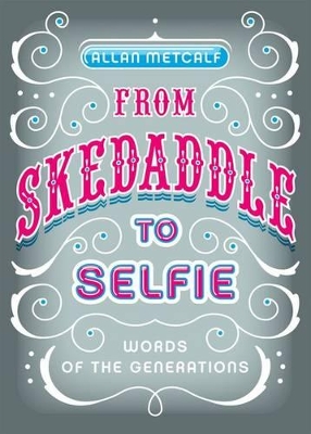 From Skedaddle to Selfie book