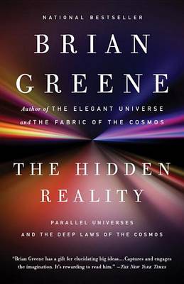 The Hidden Reality: Parallel Universes and the Deep Laws of the Cosmos by Brian Greene