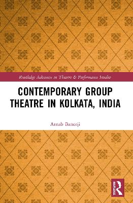 Contemporary Group Theatre in Kolkata, India book