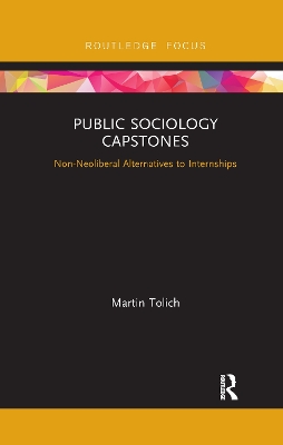 Public Sociology Capstones: Non-Neoliberal Alternatives to Internships book