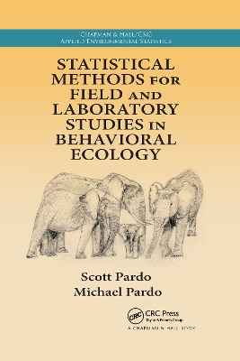 Statistical Methods for Field and Laboratory Studies in Behavioral Ecology by Scott Pardo