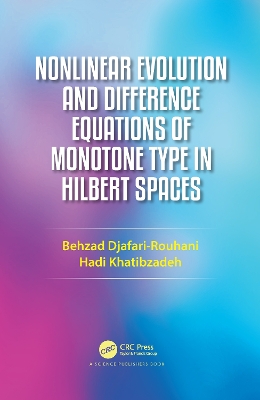 Nonlinear Evolution and Difference Equations of Monotone Type in Hilbert Spaces by Behzad Djafari Rouhani