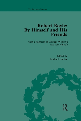 Robert Boyle: By Himself and His Friends: With a Fragment of William Wotton's 'Lost Life of Boyle' book