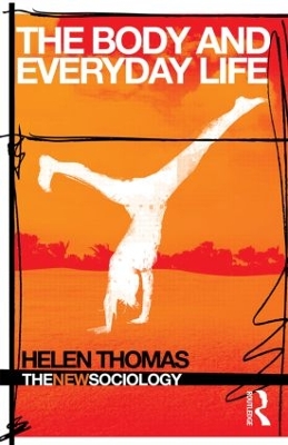 The Body and Everyday Life by Helen Thomas