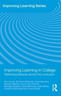 Improving Learning in College: Rethinking Literacies Across the Curriculum by Roz Ivanic