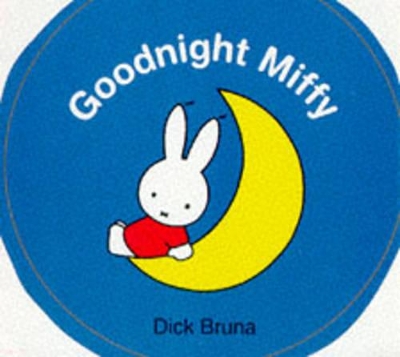 Goodnight Miffy by Dick Bruna