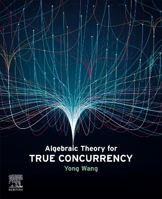 Algebraic Theory for True Concurrency book