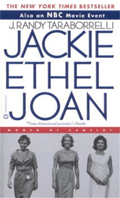 Jackie, Ethel, Joan by J. Randy Taraborrelli