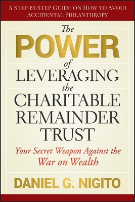 Power of Leveraging the Charitable Remainder Trust book