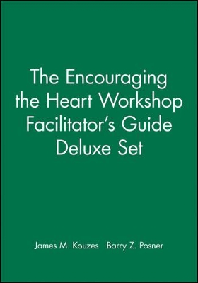 Encouraging the Heart Workshop Facilitator's Guide Deluxe Set by James M. Kouzes